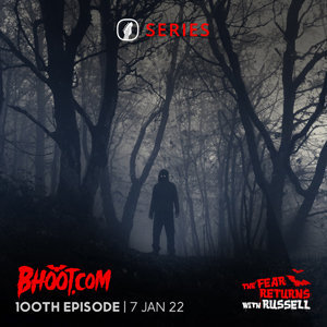 Bhoot.com Episode 100 By Rj Russell, 07 January 2022