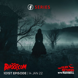 Bhoot.com Episode 101 - 14 January 2022 By Rj Russell