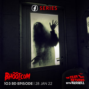 Bhoot.com Episode 103 By Rj Russell, 28th January 2022