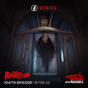 Bhoot.com Episode 106 By Rj Russell, 18 February 2022