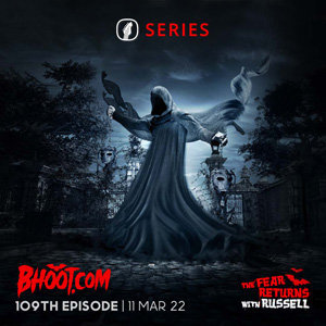 Bhoot.com Episode 109 - 11 March 2022 By Rj Russell