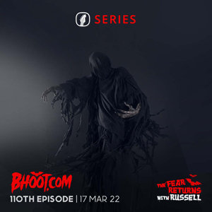 Bhoot.com Episode 110 By Rj Russell, 17 March 2022