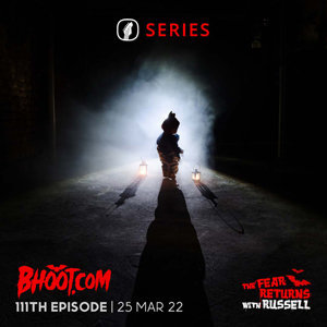 Bhoot.com Episode 111 By Rj Russell, 25 March 2022