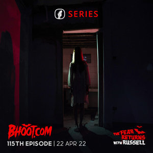 Bhoot.com Episode 115 By Rj Russell, 22 April 2022