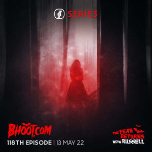 Bhoot.com Episodes 118 - 13 May 2022 By Rj Russell