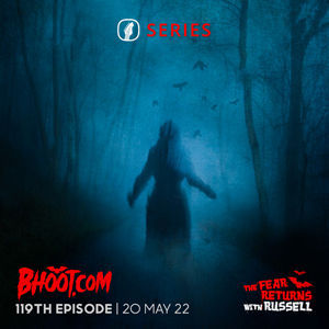 Bhoot.com Episodes 119 - 20 May 2022 By Rj Russell