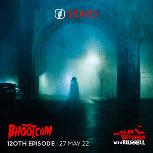 Bhoot.com Episode 120 by Rj Russell, 27 May 2022