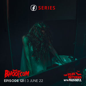 Bhoot.com Episode 121 By Rj Russell, 03 June 2022