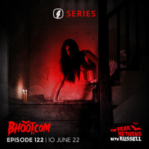 Bhoot.com Episode 122 By Rj Russell - 10th June 2022