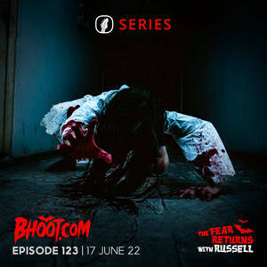 Bhoot.com Episode 123 By Rj Russell - 17 June 2022