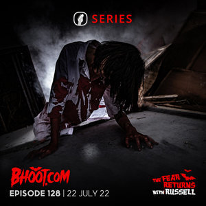 Bhoot.com Episode 128 By Rj Russell, 22 July 2022