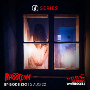 Bhoot.com Episode 130 By Rj Russell, 05 August 2022