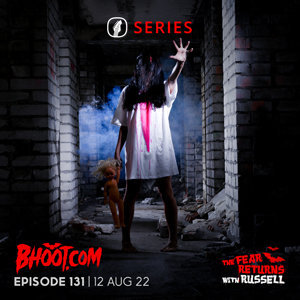 Bhoot.com Episode 131 By Rj Russell, 12 August 2022