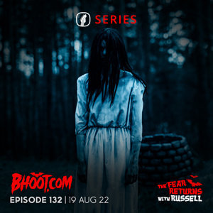 Bhoot.com Episode 132, 19 August 2022 By RJ Russell