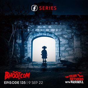 Bhoot.com Episode 135 By Rj Russell, 9 September 2022