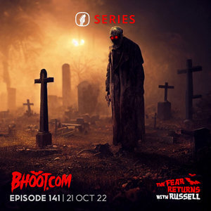 Bhoot.com Episode 141 By Rj Russell, 21 October 2022