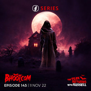 Bhoot.com Episode 145 By Rj Russell, 11 November 2022