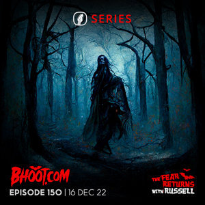 Bhoot.com Episode 150 By Rj Russell, 16 December 2022