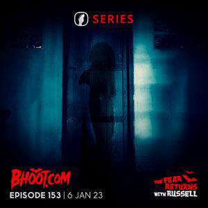 Bhoot.com Episode 153 By Rj Russell, 6 January 2023