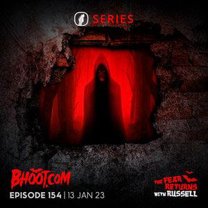 Bhoot.com Episode 154 By Rj Russell, 13 January 2023