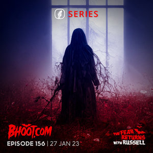 Bhoot.com Episode 156 By Rj Russell, 28 January 2023