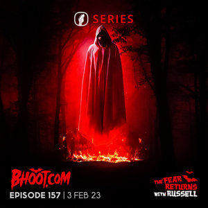 Bhoot.com Episode 157 By Rj Russell, 3 February 2023