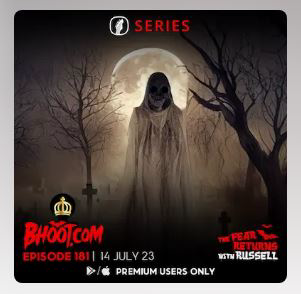 Bhoot.com Episode 181 By Rj Russell, 14 July 2023