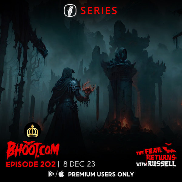 Bhoot.com Episode 202 By Rj Russell, 8 December 2023