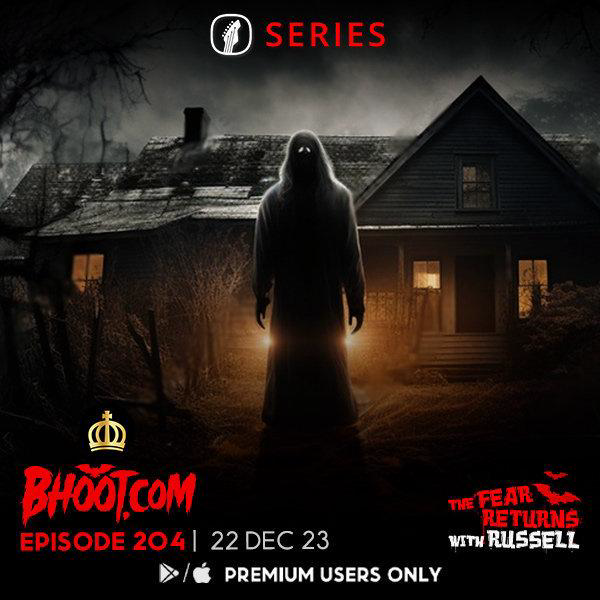 Bhoot.com Episode 204 By Rj Russell, 22 December 2023