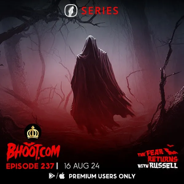 Bhoot.com Episode 237 By Rj Russell, 16 August 2024