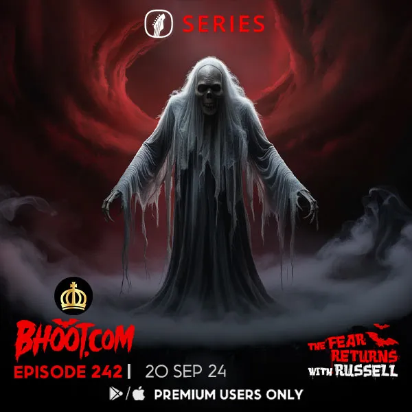 Bhoot.com Episode 242 By Rj Russell, 20 September 2024