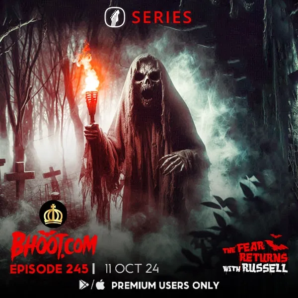 Bhoot.com Episode 245 By Rj Russell, 11 October 2024