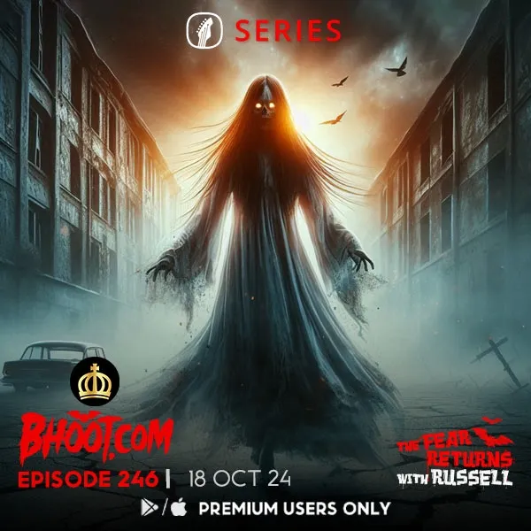Bhoot.com Episode 246 By Rj Russell, 18 October 2024