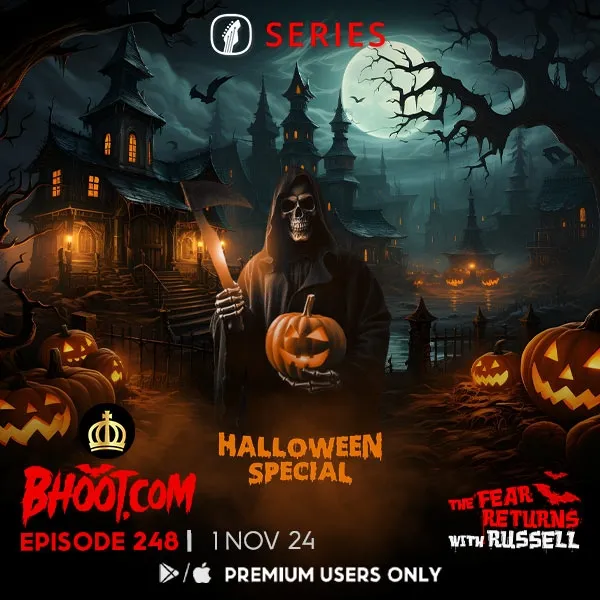 Bhoot.Com by Rj Russell Episode 248 - 1 November, 2024