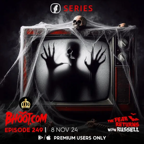 Bhoot.Com by Rj Russell Episode 249 - 8 November, 2024