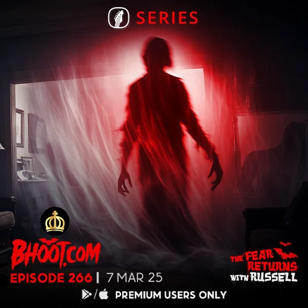 Bhoot.Com by Rj Russell Episode 266 - 7 March, 2025