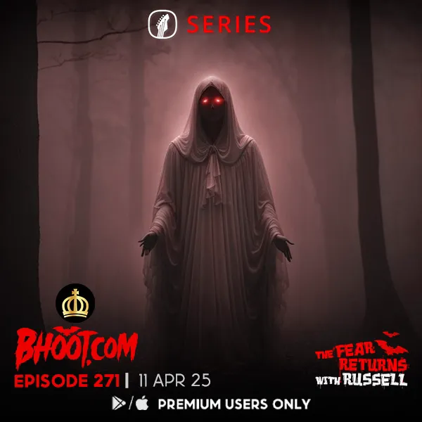 Bhoot.Com by Rj Russell Episode 271 - 11 April, 2025