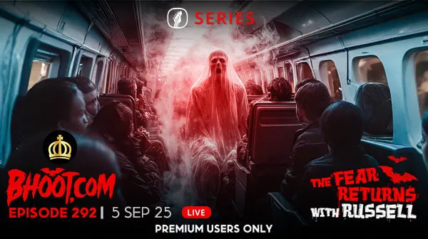 Bhoot.com Episode 292 By Rj Russll, 05 September 2025