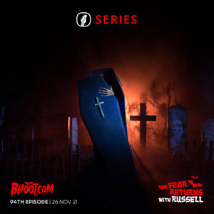 Bhoot.com Episode 94 By Rj Russell - 26 November 2021