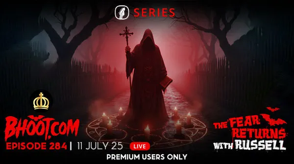 Bhoot.com Episode 284 - 11 July 2025 By Rj Russell